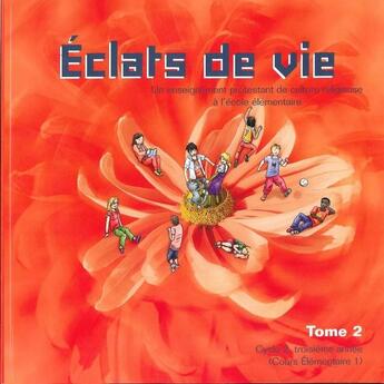 Couverture du livre « Eclats de vie tome 2 - livre de l'enfant - 7/8 ans » de Claude Demissy aux éditions Olivetan