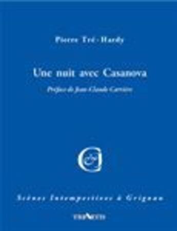 Couverture du livre « Une nuit avec Casanova » de Pierre Tre-Hardy aux éditions Triartis