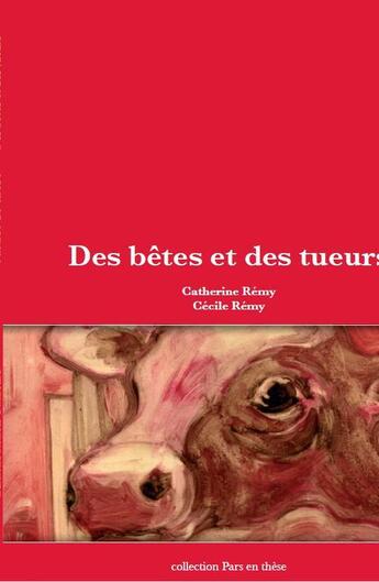 Couverture du livre « Des bêtes et des tueurs » de Catherine Remy et Cecile Remy aux éditions Reflets D'ailleurs