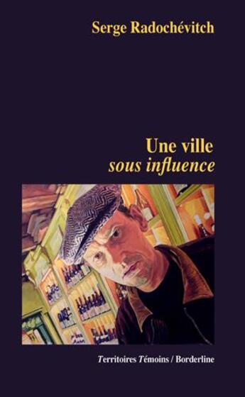 Couverture du livre « Une ville sous influence » de Serge Radochévitch aux éditions Territoires Temoins