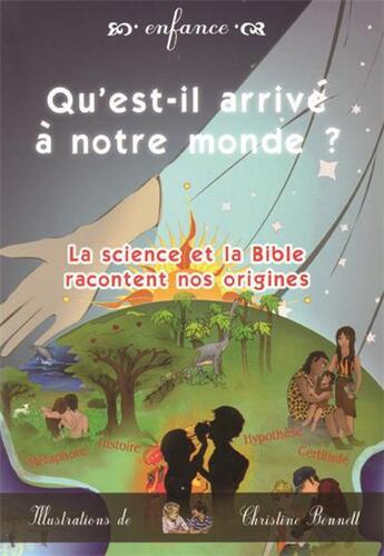 Couverture du livre « Qu'est-il arrivé à notre monde ? la science et la Bible racontent nos origines » de Christine Bennett aux éditions Saint Jude