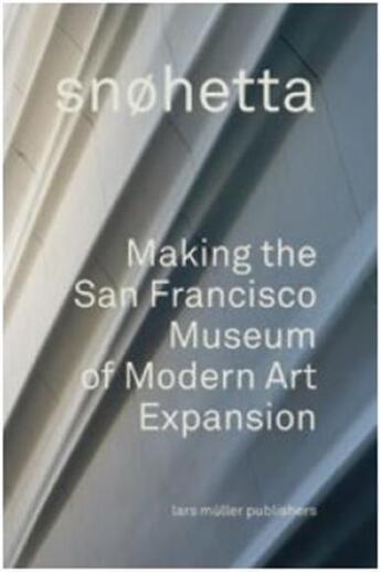 Couverture du livre « Sn hetta making the san francisco museum of modern art expansion » de  aux éditions Lars Muller