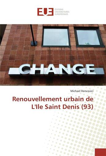 Couverture du livre « Renouvellement urbain de l'ile saint denis (93) » de Herscovici Michael aux éditions Editions Universitaires Europeennes