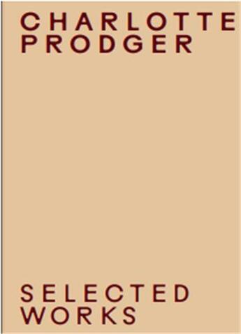 Couverture du livre « Charlotte prodger selected works /francais/anglais » de Prodger Charlotte aux éditions Walther Konig