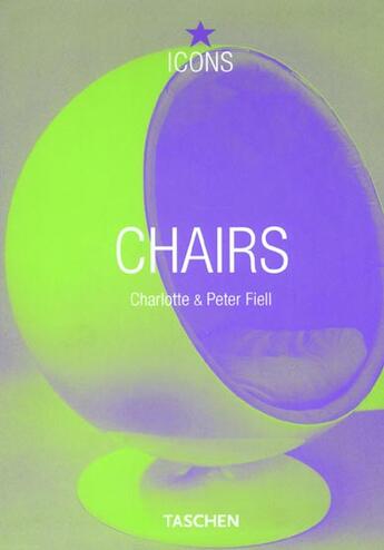 Couverture du livre « Chairs » de Peter Fiell et Charlotte Fiell aux éditions Taschen