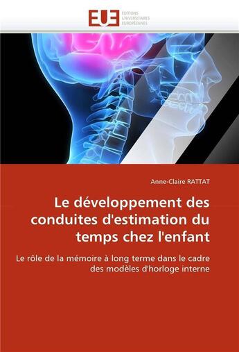 Couverture du livre « Le developpement des conduites d'estimation du temps chez l'enfant » de Rattat Anne-Claire aux éditions Editions Universitaires Europeennes