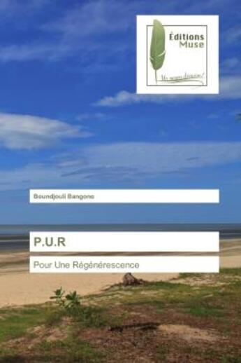 Couverture du livre « P.u.r - pour une regenerescence » de Bangono Boundjouli aux éditions Muse