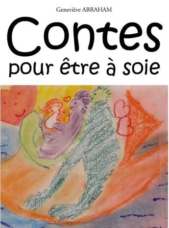 Couverture du livre « Contes pour être à soie » de Genevieve Abraham aux éditions Publishroom