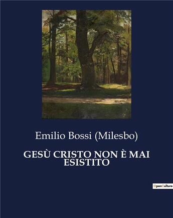 Couverture du livre « GESÙ CRISTO NON È MAI ESISTITO » de Bossi (Milesbo) E. aux éditions Culturea