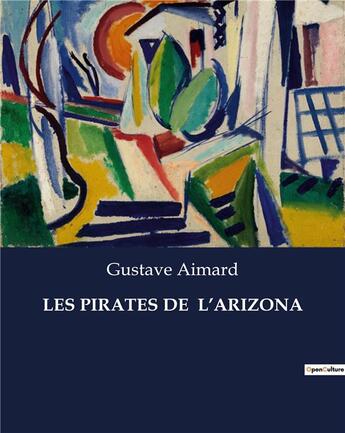 Couverture du livre « LES PIRATES DE L'ARIZONA » de Gustave Aimard aux éditions Culturea