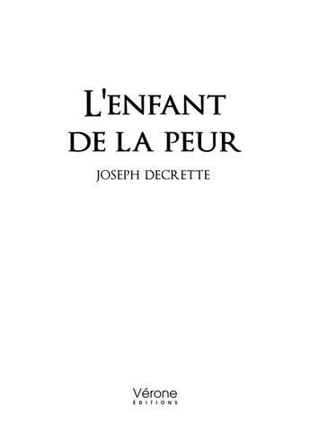 Couverture du livre « L'enfant de la peur » de Joseph Decrette aux éditions Verone