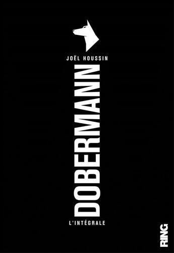 Couverture du livre « Dobermann (l'integrale volume 1) » de Joel Houssin aux éditions Ring