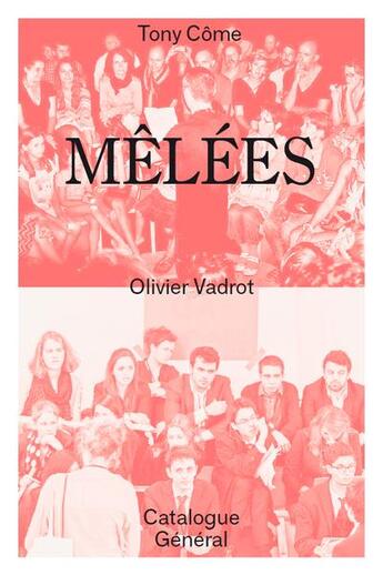 Couverture du livre « Olivier Vadrot : mêlées » de Tony Come aux éditions Les Presses Du Reel