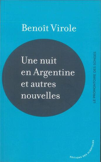 Couverture du livre « Une nuit en Argentine et autres nouvelles » de Benoît Virole aux éditions Des Alentours