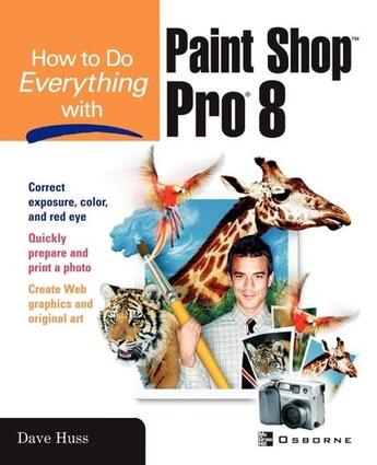 Couverture du livre « How to do everything with paint shop pro 8 » de Huss David aux éditions Mcgraw-hill Education