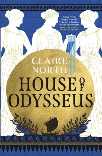 Couverture du livre « HOUSE OF ODYSSEUS - THE SONGS OF PENELOPE » de Claire North aux éditions Orbit