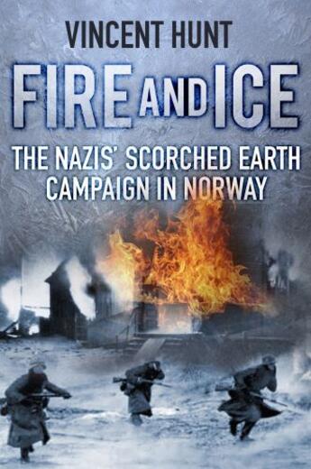 Couverture du livre « Fire and Ice » de Hunt Vincent aux éditions History Press Digital