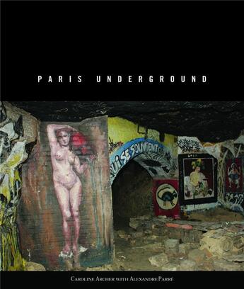 Couverture du livre « Paris underground » de Caroline Archer aux éditions Mark Batty