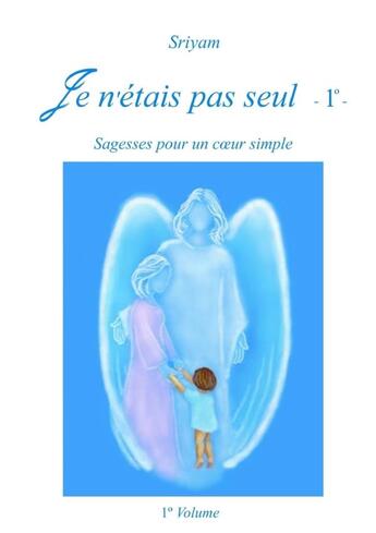 Couverture du livre « Je n'étais pas seul - 1 - » de Sriyam aux éditions Lulu