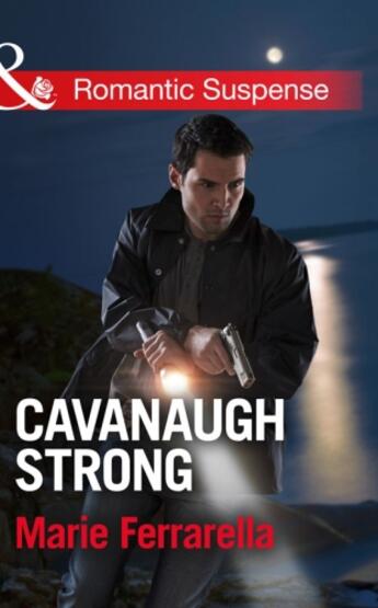 Couverture du livre « Cavanaugh Strong (Mills & Boon Romantic Suspense) (Cavanaugh Justice - » de Marie Ferrarella aux éditions Mills & Boon Series