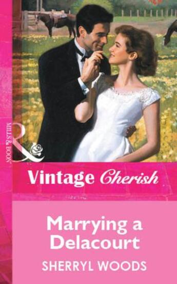 Couverture du livre « Marrying a Delacourt (Mills & Boon Vintage Cherish) » de Sherryl Woods aux éditions Mills & Boon Series