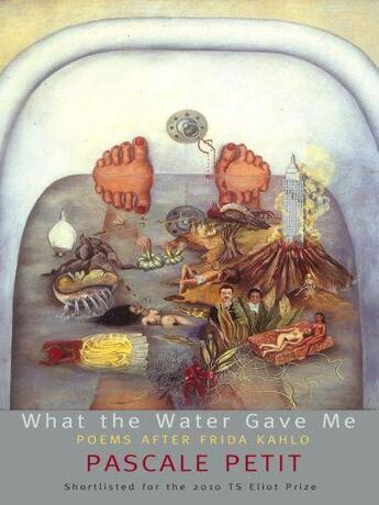 Couverture du livre « What the Water Gave Me: Poems After Frida Kahlo » de Petit Pascale aux éditions Seren Books Digital