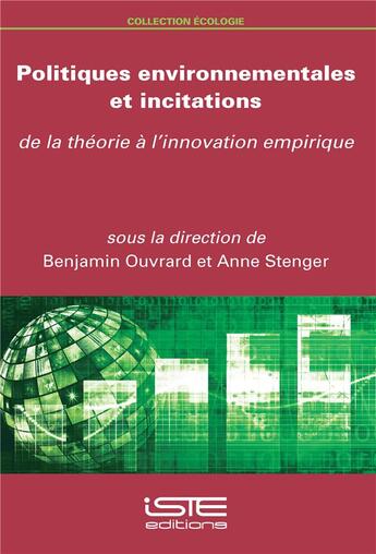 Couverture du livre « Politiques environnementales et incitations ; de la théorie à l'innovation empirique » de Benjamin Ouvrard et Anne Stenger aux éditions Iste