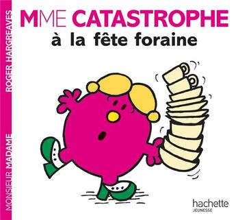 Couverture du livre « Madame Catastrophe à la fête foraine » de Roger Hargreaves aux éditions Hachette Jeunesse