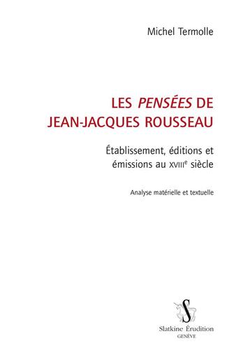 Couverture du livre « Les pensées de Jean-Jacques Rousseau ; établissement, éditions et émissions au XVIIIe siècle » de Michel Termolle aux éditions Slatkine