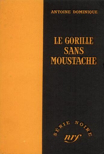 Couverture du livre « Le gorille sans moustache » de Dominique A.-L. aux éditions Gallimard