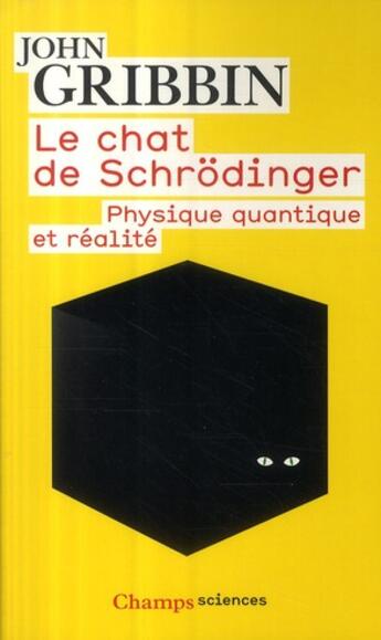 Couverture du livre « Le chat de Schrödinger ; physique quantique et réalité » de John Gribbin aux éditions Flammarion