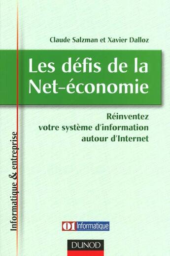 Couverture du livre « Net-Economie Et E-Business ; Reinventez Votre Systeme D'Information Autour D'Internet » de Xavier Dalloz et Claude Salzman aux éditions Dunod