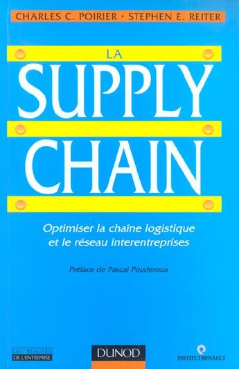 Couverture du livre « La Supply Chain - Optimiser La Chaine Logistique Et Le Reseau Interentreprises » de Poirier/Reiter aux éditions Dunod