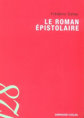 Couverture du livre « Le roman épistolaire » de Frederic Calas aux éditions Armand Colin