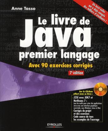 Couverture du livre « Le livre de Java premier langage ; avec 90 exercices corrigé (7e édition) » de Anne Tasso aux éditions Eyrolles