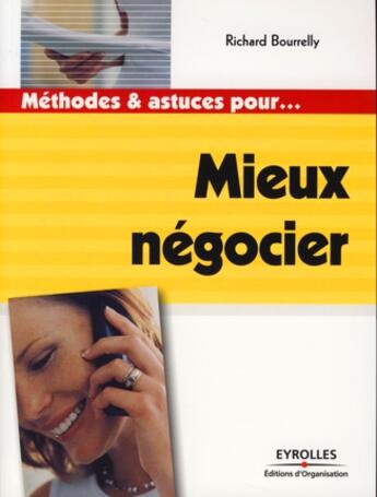 Couverture du livre « Mieux négocier » de Richard Bourrelly aux éditions Organisation