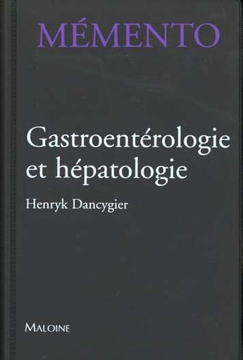 Couverture du livre « Memento de gastro-enterologie hepatologie » de H Dancygier aux éditions Maloine