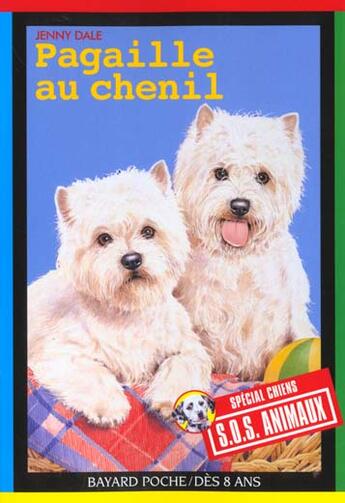 Couverture du livre « S.O.S. animaux t.104 ; pagaille au chenil » de Jenny Dale aux éditions Bayard Jeunesse