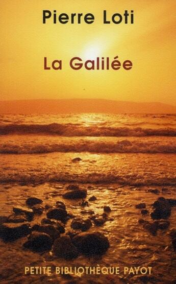 Couverture du livre « La Galilée » de Loti/Bourles aux éditions Payot