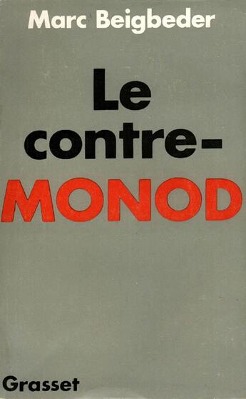 Couverture du livre « Le contre-monod » de Beigbeder Marc aux éditions Grasset