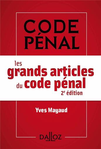 Couverture du livre « Les grands articles du code pénal (2e édition) » de Yves Mayaud aux éditions Dalloz