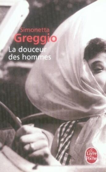 Couverture du livre « La douceur des hommes » de Simonetta Greggio aux éditions Le Livre De Poche