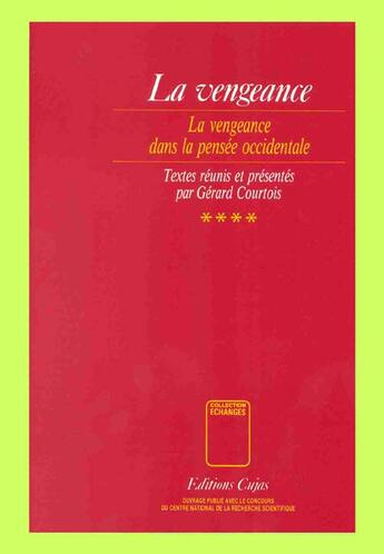 Couverture du livre « La vengeance t.4 ; la vengeance dans la pensée occidentale » de Raymond Verdier et Jean-Pierre Poly et Bernard Courtois aux éditions Cujas