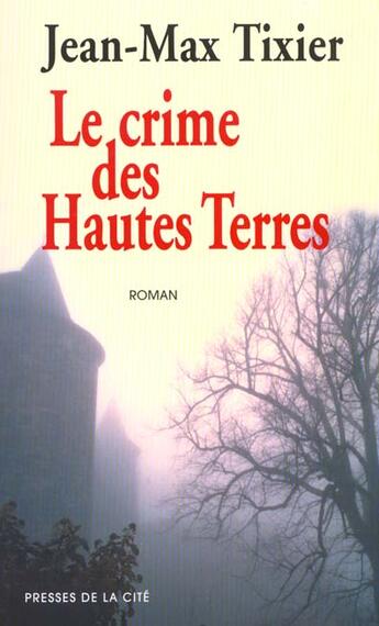 Couverture du livre « Le crime des hautes terres » de Jean-Max Tixier aux éditions Presses De La Cite