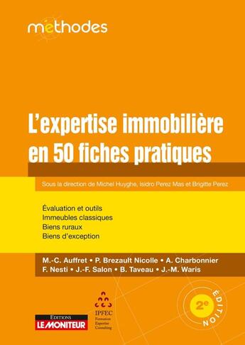 Couverture du livre « L'expertise immobilière en 50 fiches pratiques (édition 2018) » de Michel Huyghe et Isodro Perez Mas et Brigitte Perez aux éditions Le Moniteur