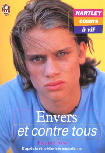 Couverture du livre « Hartley, coeurs a vif t3 - envers et contre tous » de Jacquie Kent aux éditions J'ai Lu