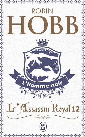 Couverture du livre « L'assassin royal Tome 12 : l'homme noir » de Robin Hobb aux éditions J'ai Lu