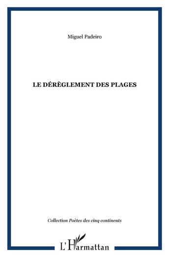 Couverture du livre « Dérèglement des plages » de Miguel Padeiro aux éditions L'harmattan