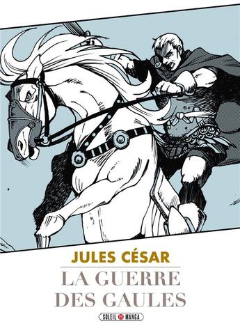 Couverture du livre « Guerre des Gaules » de Hiromu Shinozuka aux éditions Soleil