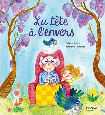 Couverture du livre « La tête à l'envers » de Didier Dufresne et Berengere Delaporte aux éditions Mango